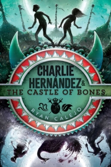 Image for Charlie Hernandez & the Castle of Bones