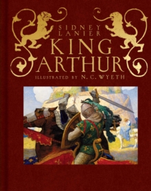 Image for King Arthur: Sir Thomas Malory's history of King Arthur and his Knights of the Round Table