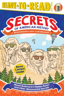 Image for Mount Rushmore's Hidden Room and Other Monumental Secrets : Monuments and Landmarks (Ready-to-Read Level 3) 