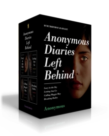 Image for Anonymous Diaries Left Behind (Boxed Set) : Lucy in the Sky; Letting Ana Go; Calling Maggie May; Breaking Bailey
