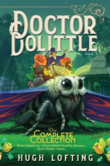 Image for Doctor Dolittle The Complete Collection, Vol. 3 : Doctor Dolittle's Zoo; Doctor Dolittle's Puddleby Adventures; Doctor Dolittle's Garden
