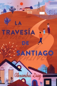 Image for La Travesia De Santiago (Santiago's Road Home)