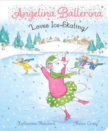 Image for Angelina Ballerina Loves Ice-Skating!