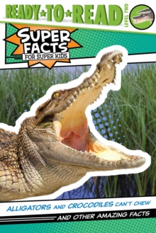 Image for Alligators and Crocodiles Can't Chew!