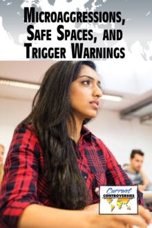 Image for Microaggressions, Safe Spaces, and Trigger Warnings