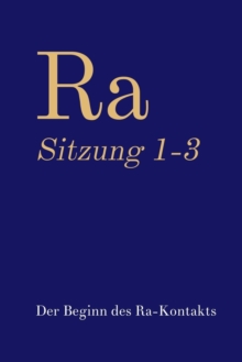 Image for Ra Sitzung 1-3 : Der Beginn des Ra-Kontakts