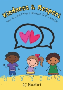 Image for Kindness & Respect : How to Love Others When God Loves Us