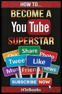 Image for How To Become a YouTube Superstar : Quick Start Guide