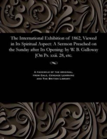 Image for The International Exhibition of 1862, Viewed in Its Spiritual Aspect