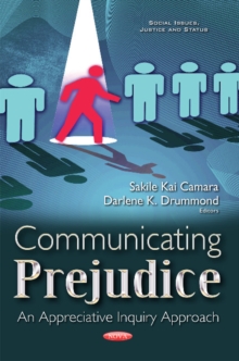 Image for Communicating Prejudice : An Appreciative Inquiry Approach