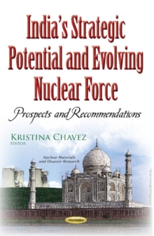 Image for India's strategic potential and evolving nuclear force  : prospects and recommendations