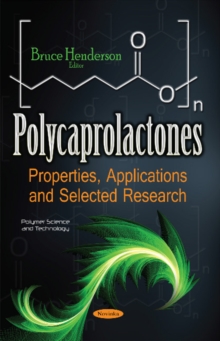 Image for Polycaprolactones : Properties, Applications & Selected Research