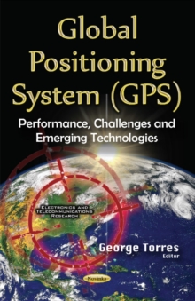 Image for Global Positioning System (GPS) : Performance, Challenges & Emerging Technologies