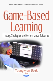 Image for Game-based learning: theory, strategies and performance outcomes