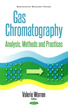 Image for Gas Chromatography : Analysis, Methods & Practices