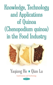 Image for Knowledge, Technology & Applications of Quinoa (Chenopodium Quinoa) in the Food Industry