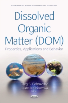 Image for Dissolved Organic Matter (DOM) : Properties, Applications & Behavior