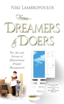 Image for From Dreamers to Doers : The Art & Science of Educational Project Management