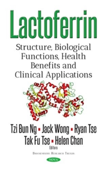 Image for Lactoferrin : Structure, Biological Functions, Health Benefits & Clinical Applications