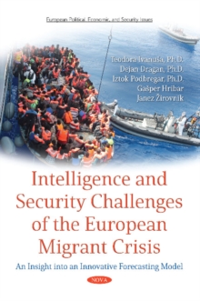 Image for Intelligence and Security Challenges of European Migrant Crisis : An Insight into an Innovative Forecasting Model
