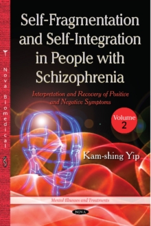 Image for Self-Fragmentation and Self-Integration in People with Schizophrenia : Volume II -- Interpretation and Recovery of Positive and Negative Symptoms