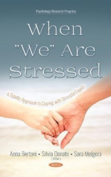 Image for When "We" Are Stressed : A Dyadic Approach to Coping with Stressful Events