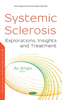 Image for Systemic Sclerosis : Explorations, Insights and Treatment
