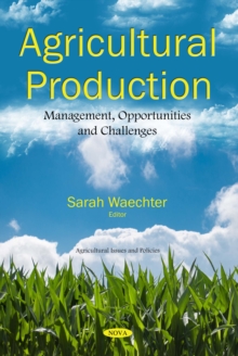 Image for Agricultural production: management, opportunities and challenges