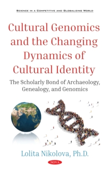 Image for Cultural Genomics and the Changing Dynamics of Cultural Identity: The Scholarly Bond of Archaeology, Genealogy, and Genomics