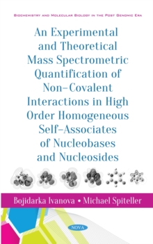 Image for Experimental and Theoretical Mass Spectrometric Quantification of Non-Covalent Interactions in High Order Homogeneous Self-Associates of Nucleobases and Nucleosides