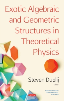 Image for Exotic Algebraic and Geometric Structures in Theoretical Physics