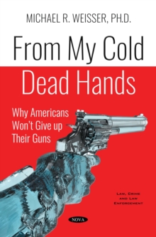 Image for From my cold dead hands: why Americans won't give up their guns