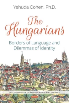 Image for The Hungarians : Borders of Language and Dilemmas of Identity