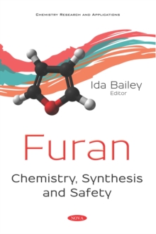 Image for Furan: Chemistry, Synthesis and Safety