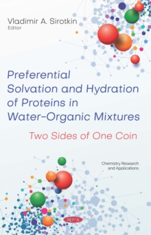 Image for Preferential Solvation and Hydration of Proteins in Water-Organic Mixtures: Two Sides of One Coin