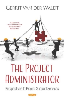 Image for The Project Administrator : Perspectives to Project Support Services