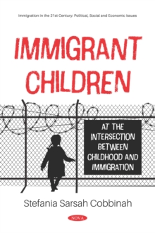 Image for Immigrant Children: At the Intersection between Childhood and Immigration