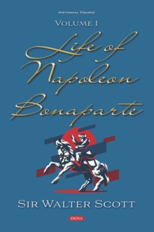 Image for Life of Napoleon Bonaparte. Volume I