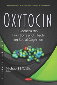 Image for Oxytocin : Biochemistry, Functions and Effects on Social Cognition