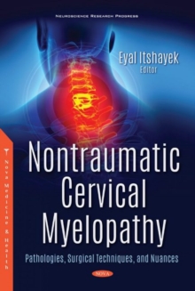 Image for Nontraumatic cervical myelopathy  : pathologies, surgical techniques, and nuances