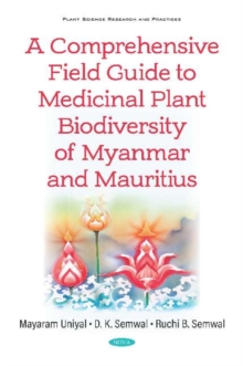 Image for A comprehensive field guide to medicinal plant biodiversity of Myanmar and Mauritius