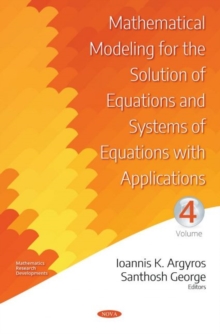 Image for Mathematical Modeling for the Solution of Equations and Systems of Equations with Applications. Volume IV