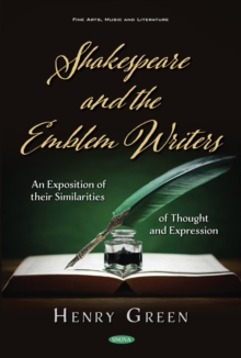 Image for Shakespeare and the Emblem Writers: An Exposition of Their Similarities of Thought and Expression