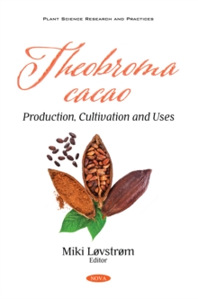 Image for Theobroma cacao: production, cultivation and uses
