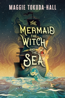 Image for The Mermaid, the Witch, and the Sea