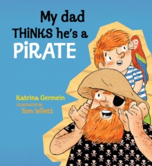 Image for My Dad Thinks He's a Pirate