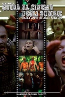 Image for Guida al cinema degli zombie Vol. 2 - Dagli anni '80 agli anni '90