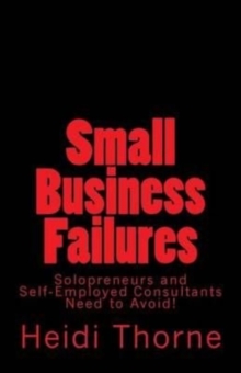 Image for Small Business Failures Solopreneurs and Self-Employed Consultants Need to Avoid