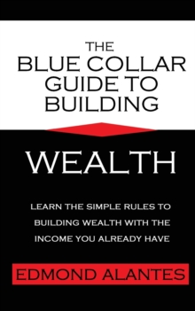 Image for The Blue Collar Guide to Building Wealth
