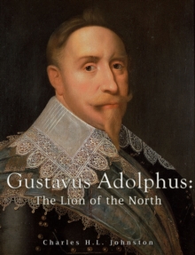 Image for Gustavus Adolphus: The Lion of the North